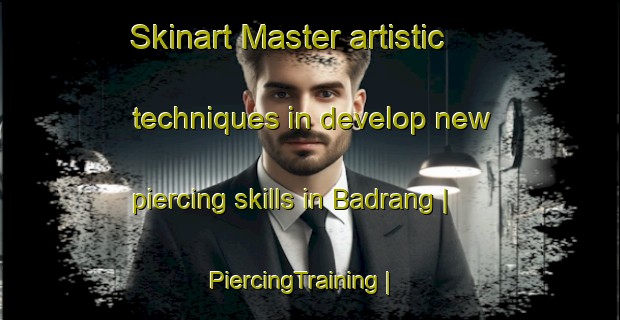 Skinart Master artistic techniques in develop new piercing skills in Badrang | PiercingTraining | PiercingClasses | SkinartTraining-Pakistan